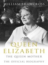 Queen Elizabeth The Queen Mother (eBook): The Official Biography